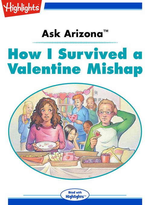 Title details for Ask Arizona: How I Survived a Valentine Mishap by Lissa Rovetch - Available